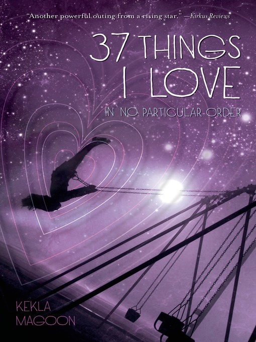Title details for 37 Things I Love (in no particular order) by Kekla Magoon - Available